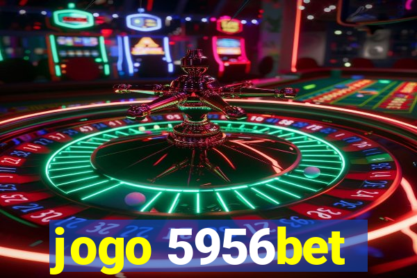 jogo 5956bet